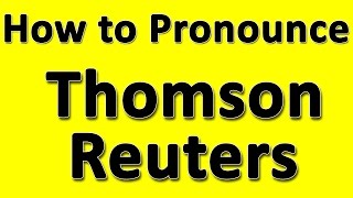 How to Pronounce Thomson Reuters [upl. by Trixie]