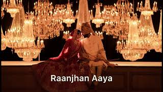 Raanjhan Aaya  Wedding Song [upl. by Anavoig]