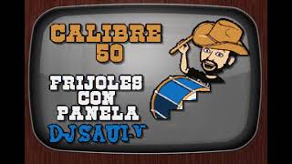 Calibre 50 Frijoles Con Panela DJ Sauly Karaoke [upl. by Isobel]