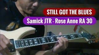 Electric Guitar  Samick JTR Rose Anne RA30  Still Got The Blues Cover [upl. by Evoy]