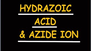 azide ion and hydrazoic acid [upl. by Zerdna959]