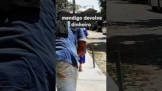 Mendigo devolve dinheiro parte 3 [upl. by Hance109]