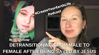 Detransitioning from Male to Female after being Saved by Jesus [upl. by Petrina804]