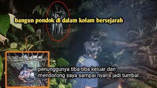 horror bangun pondok di dalam kolam bersejarah penunggunya tibatiba keluar [upl. by Wallie]