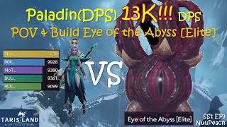 PaladinDPS SS1  13K DPS POV amp Build  Eye of the Abyss Elite  Tarisland [upl. by Odnumyer]