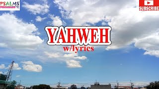 YAHWEH wlyrics [upl. by Ruosnam893]