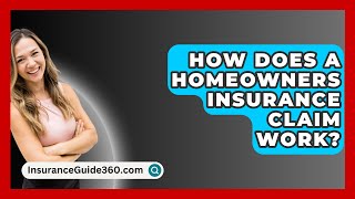 How Does A Homeowners Insurance Claim Work  InsuranceGuide360com [upl. by Ees]