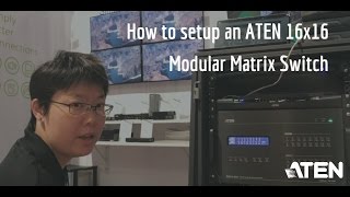 How to set up an ATEN 16x16 Modular Matrix Switch [upl. by Craner]