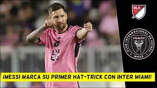 NIVEL DIOS Lionel MESSI anota su PRIMER HAT TRICK con INTER MIAMI en triunfo vs Revolution  MLS [upl. by Aiehtela]