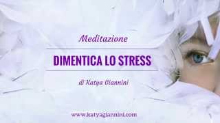 Meditazione quotDimentica lo stressquot [upl. by Shena]