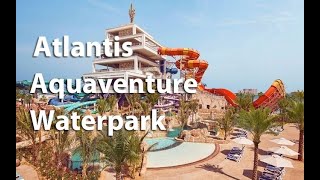 Atlantis Aquaventure Waterpark  Dubai UAE [upl. by Ahsitan]