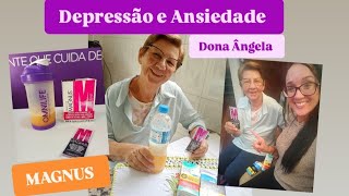 DEPRESSÃO E ANSIEDADE Resultado incrível no primeiro sachê de MAGNUS  Dona Ângela 🥰🙏🏻💜 [upl. by Ahsram]