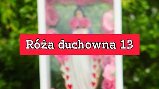 Róża duchowna 13 [upl. by Naquin]