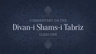 Commentary on the Divani Shamsi Tabriz Class 1 By Shaykh Abdal Hakim Murad [upl. by Aitas193]