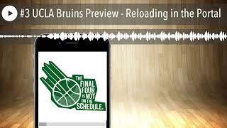 3 UCLA Bruins Preview  Reloading in the Portal [upl. by Aiselad]