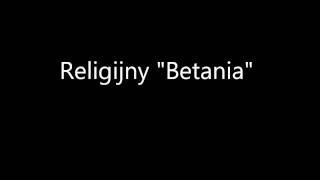 Religijny quotBetaniaquot [upl. by Odelet]