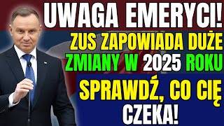 UWAGA EMERYCI ZUS ZAPOWIADA DUŻE ZMIANY W 2025 ROKU 👉 SPRAWDŹ CO CIĘ CZEKA [upl. by Novej571]