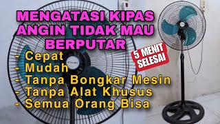 Cara Mengatasi KIPAS ANGIN Tidak Hidup Tidak Mau Berputar Dengan Cepat amp Mudah  Tips dan Trik [upl. by Eelessej960]