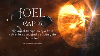 JOEL CAPITULO 3 “en aquel tiempo en que haré volver la cautividad” raiceshebreas sendasantiguas [upl. by Adiasteb]