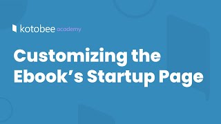 Customizing the Ebook’s Startup Page  Kotobee Academy [upl. by Saimon348]