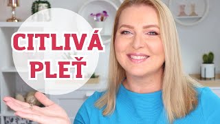 Citlivá pleť – ako sa prejavuje čo ju spôsobuje a ako sa o ňu správne starať [upl. by Schnorr]