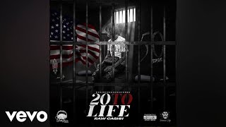 Raw Cashh  20 To Life Official Audio [upl. by Ahsuatal]