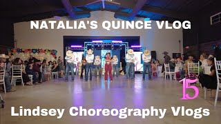 Nat’s Quince Vlog  CHAMBELAN DROPPED OUT DAY OF 🚨 Lindsey Choreography [upl. by Stuart]