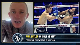 ‘NAOYA INOUE WANTED TO DO DAMAGE vs Nery’ – Paul Butler on who can beat THE MONSTER [upl. by Noemys]