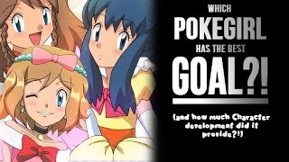 ☆WHICH POKEGIRL HAS THE BEST GOALCHARACTER DEVELOPMENT  Pokemon Discussion☆ [upl. by Begga314]