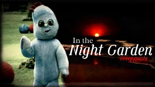 Creepypasta  In The Night Garden 331 [upl. by Naitsirhc]