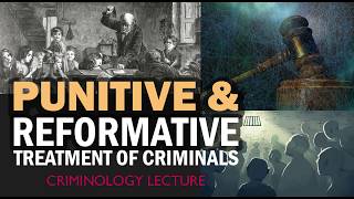 Punitive and Reformative Treatment of Criminals  Criminology CSS [upl. by Hsaniva]