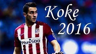 Koke 2016 Goals  Assists  Skills [upl. by Furr]