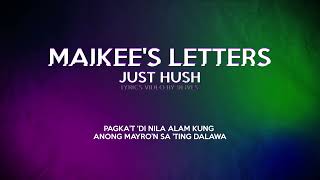 Maikees Letters  Just Hush Lyrics Video By 9Lives [upl. by Asiole]