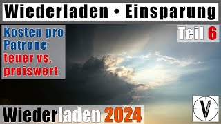 Kann man Sparen beim Wiederladen • Kosten pro Stück • Wiederladen 2024 • Teil 6 [upl. by Linnell543]