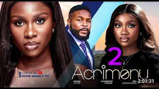 ACRIMONY 2  Sonia Uche Chinenye Nnebe Felix Omokhodion 2024 Nollywood Romantic Movie [upl. by Ellierim]