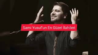 Sami Yusuf en güzel ilahiler [upl. by Chandless]