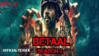 Betaal Season 2 Official Release Date  Betaal Season 2 Trailer Netflix [upl. by Atolrac338]