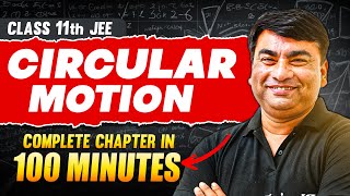 CIRCULAR MOTION in 100 Minutes  Full Chapter Revision  Class 11th JEE [upl. by Johns]