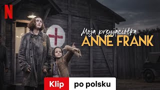 Moja przyjaciółka Anne Frank Klip  Zwiastun po polsku  Netflix [upl. by Hartzell]