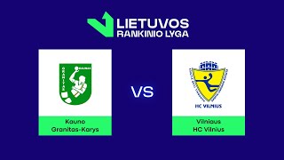 LRL Kauno „GranitasKarys“  HC „Vilnius“ [upl. by Ynohtnanhoj]