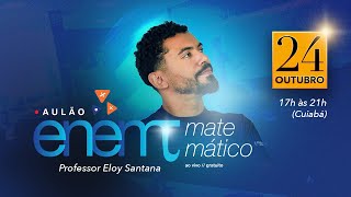 AULÃO ENEM MATEMÁTICO  PROF ELOY SANTANA [upl. by Reteip214]