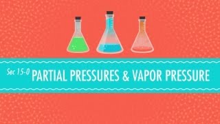 Partial Pressures amp Vapor Pressure Crash Course Chemistry 15 [upl. by Shererd]