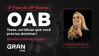 2ª Fase do 39º Exame da OAB  Teses Jurídicas que você precisa dominar em Direito Constitucional [upl. by Gilmour]