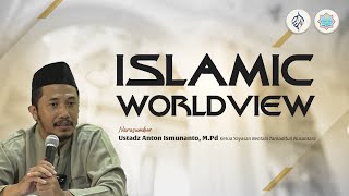 Islamic Worldview  Ust Anton Ismunanto MPd  Ketua Yayasan Bentala Tamaddun Nusantara [upl. by Sema]