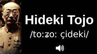 🇯🇵 How to pronounce Hideki Tojo [upl. by Tnahsin]