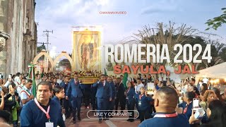 LA ROMERIA 2024 Desde el Pueblo Magico de SAYULA JAL [upl. by Piselli]