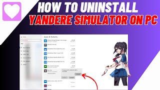 How TO Uninstall Yandere Simulator On PCLaptopComputer  Delete Yandere Simulator [upl. by Bala]