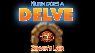 Kurn Does a Delve Zekvirs Lair [upl. by Yelik351]