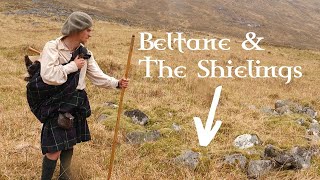 Beltane Scotland and The Shielings [upl. by Jeraldine682]