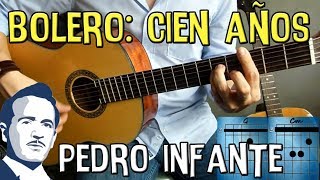 Como tocar quotCien añosquot de Pedro infante en guitarra 💕 Bolero ranchero  Tutorial paso a paso 💯 [upl. by Rot22]